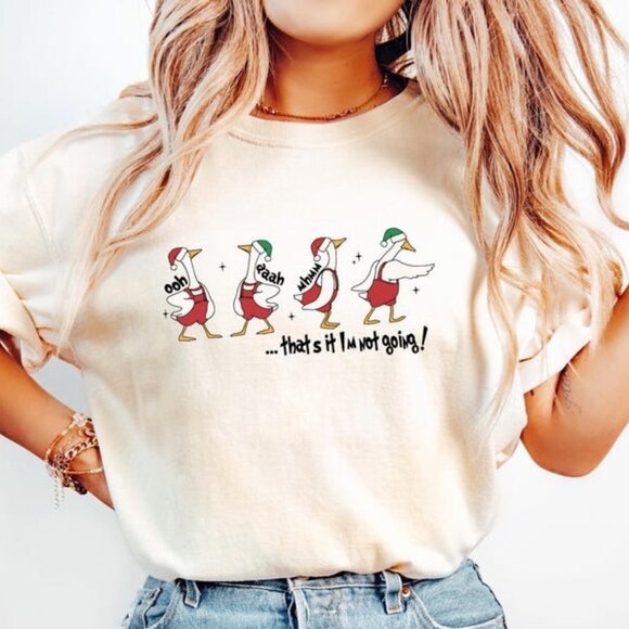 That's It I'm Not Going Christmas Shirt, Christmas Goose Tshirt - Picture 1 of 4